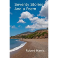 Seventy Stories and a Poem