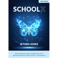 Schoolx: How Principals Can Design a Transformative School Experience for Students, Teachers, Parents - And Themselves: How Principals Can Design a Tr