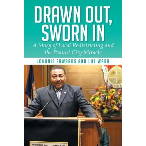 Drawn Out, Sworn in: A Story of Local Redistricting and the Peanut City Miracle