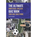 The Ultimate Unofficial Chelsea Quiz Book