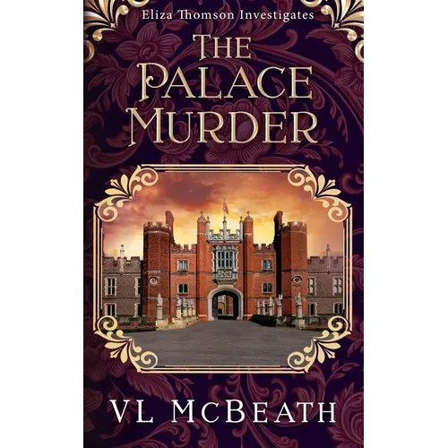The Palace Murder: An Eliza Thomson Investigates Murder Mystery