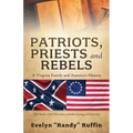 Patriots, Priests and Rebels: A Virginia Family and America's History