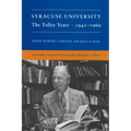 Syracuse University: Volume IV: The Tolley Years, 1942-1969