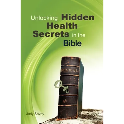 Unlocking Hidden Health Secrets in the Bible