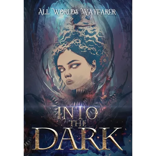Into the Dark: A Dark Fantasy and Fantastical Horror Anthology