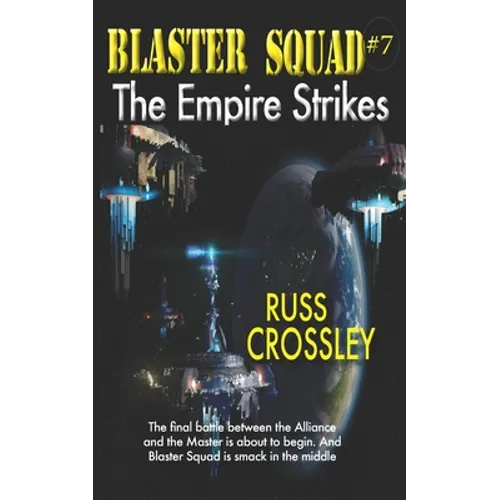 Blaster Squad #7 The Empire Strikes
