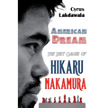 American Dream: The Best Games of Hikaru Nakamura