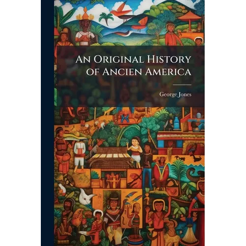 An Original History of Ancien America