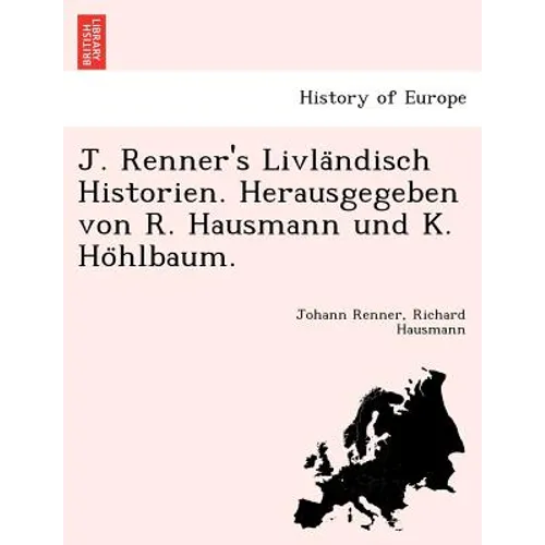 J. Renner's Livla Ndisch Historien. Herausgegeben Von R. Hausmann Und K. Ho Hlbaum. - Paperback