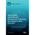 New Insights into Molecular Mechanisms Underlying Neurodegenerative Disorders