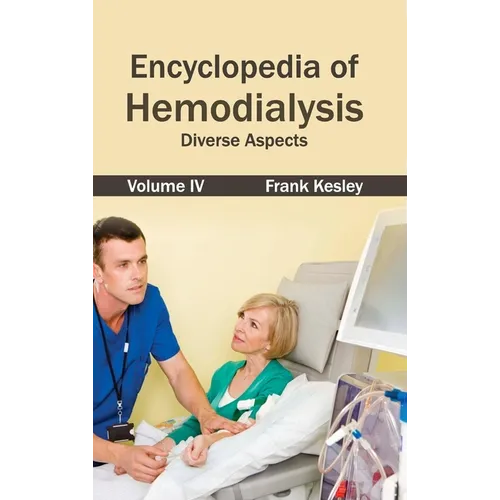 Encyclopedia of Hemodialysis: Volume IV (Diverse Aspects)