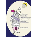 Is the Moon the Center of the Universe?: A Reassessment of Many Things in Humorous Verse