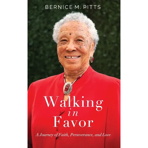 Walking in Favor: A Journey of Faith, Perseverance, and Love