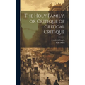 The Holy Family, or Critique of Critical Critique