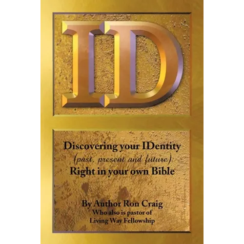 Id: Discovering Your Identity (Past, Present and Future) Right in Your Own Bible