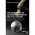The Global Rise of Authoritarianism in the 21st Century: Crisis of Neoliberal Globalization and the Nationalist Response