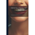 Dental Items Of Interest: A Monthly Journal Of Dental Science, Art And Literature; Volume 20