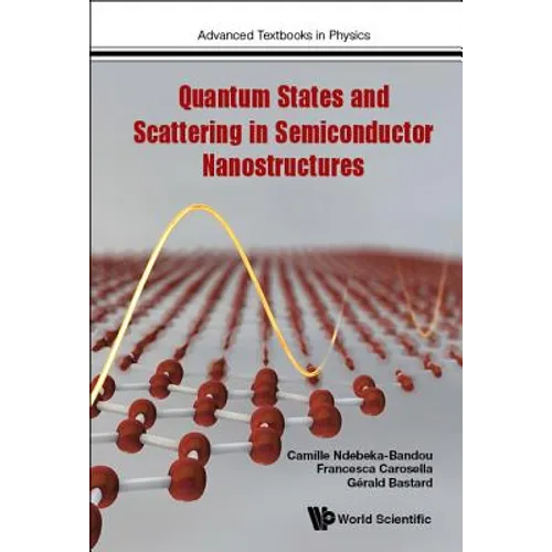 Quantum States & Scattering in Semiconductor Nanostructures