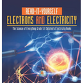 Read-It-Yourself Electrons and Electricity The Science of Everything Grade 5 Children's Electricity Books