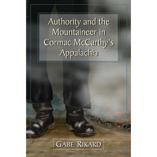 Authority and the Mountaineer in Cormac McCarthy's Appalachia