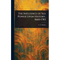 The Influence of Sea Power Upon History, 1660-1783