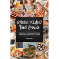 Rhode Island Food Crawls: Touring the Neighborhoods One Bite & Libation at a Time