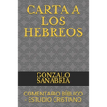 Carta a Los Hebreos: Comentario Bíblico - Estudio Cristiano