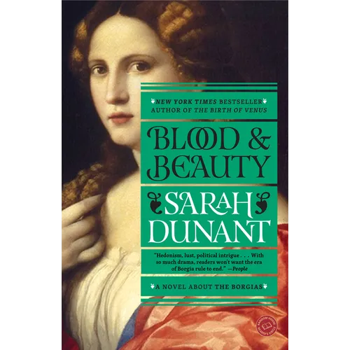 Blood and Beauty: A Novel About the Borgias