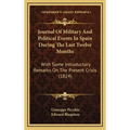 Journal Of Military And Political Events In Spain During The Last Twelve Months: With Some Introductory Remarks On The Present Crisis (1824)
