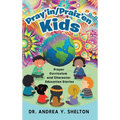 Pray'in/Praiz'en Kids: Prayer Curriculum and Character Education Stories