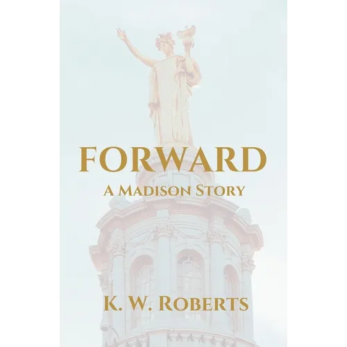 Forward, A Madison Story