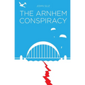 The Arnhem Conspiracy