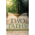 Two Paths: Discover the Way That Leads to Life