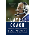 The Players' Coach: From Bradshaw to Manning, Brady, and Beyond