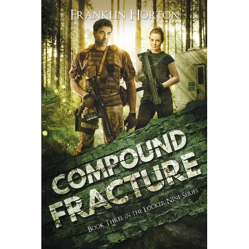 Compound Fracture: Book Three in The Locker Nine Series