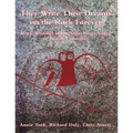 They Write Their Dreams on the Rock Forever: Rock Writings in the Stein River Valley of British Columbia