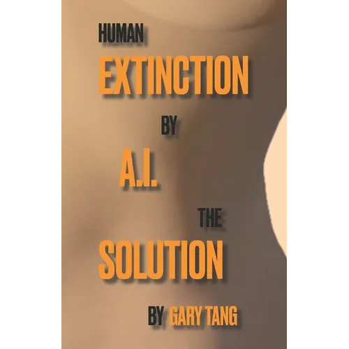 Human Extinction by A.I. The Solution