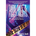 Dark Daze & Foggy Nights: An Untold Story of Breaking the Silence