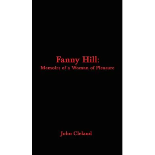 Fanny Hill: Memoirs of a Woman of Pleasure