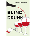 Blind Drunk: A Sober Look at Our Boozy Culture