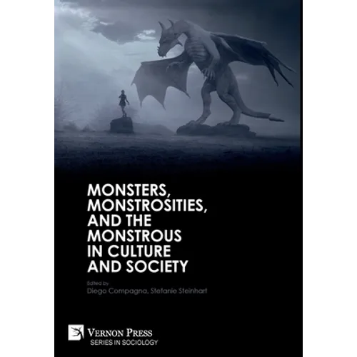 Monsters, Monstrosities, and the Monstrous in Culture and Society