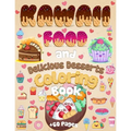 Kawaii Food And Delicious Desserts Coloring Book: 60 Adorable & Relaxing Easy Kawaii Food And Delicious Desserts Coloring Pages - Super Cute Food Colo