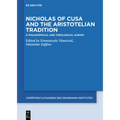 Nicholas of Cusa and the Aristotelian Tradition: A Philosophical and Theological Survey