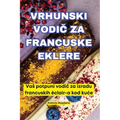Vrhunski VodiČ Za Francuske Eklere
