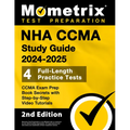 NHA CCMA Study Guide 2024-2025 - 4 Full-Length Practice Tests, CCMA Exam Prep Book Secrets with Step-by-Step Video Tutorials: [2nd Edition]