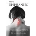 Nino's Epiphanies: A Chiropractor Explains to You and Your Doctor What Really Causes and Cures Back and Joint Pain