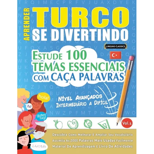 Aprender Turco Se Divertindo! - Nível Avançados: Intermediário a Difícil - Estude 100 Temas Essenciais Com Caça Palavras - Vol.1