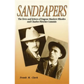 Sandpapers: The Lives and Letters of Eugene Manlove Rhodes and Charles Fletcher Lummis