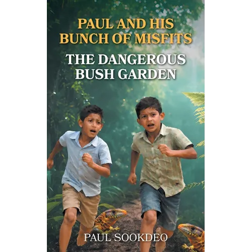 Paul and His Bunch of Misfits: The Dangerous Bush Garden
