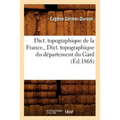 Dict. Topographique de la France., Dict. Topographique Du Département Du Gard (Éd.1868)